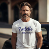 Fratello Italiaanse Broer T-shirt
