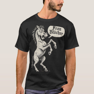 Frau Blucher T-shirt