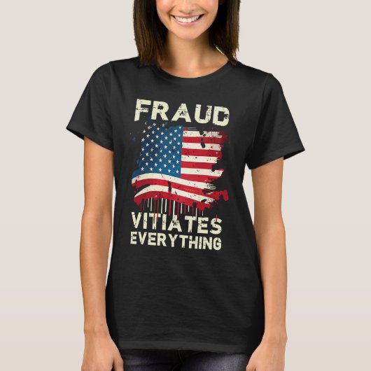 Fraud Vitiates Everything Grunge American Flag Pat T-shirt (Voorkant)