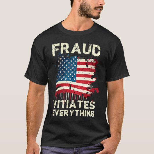 Fraud Vitiates Everything Grunge American Flag Pat T-shirt (Voorkant)