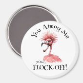 Frazzled Flamingo "Flock Off" Sassy Houding Vogel Magneet (Voorkant / Achterkant)
