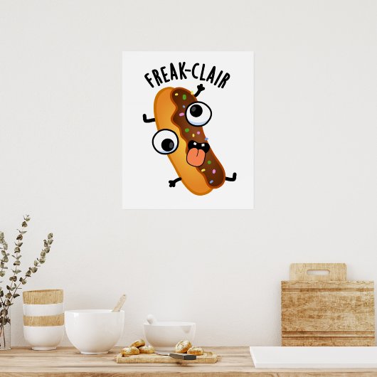 Freak-clair Funny Eclair Pun Poster (Keuken)