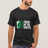 freak in de sheets Excel Spreadsheet Kantoor grapp T-shirt (Voorkant)