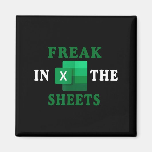 Freak In The Sheets, Accountant Funny Spreadsheet  Magneet (Voorkant)