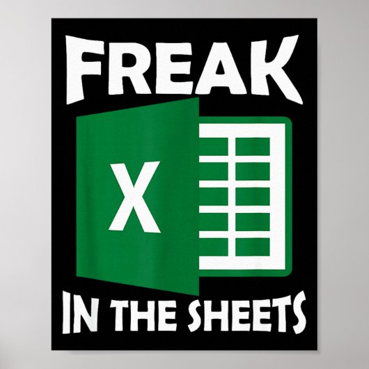 Freak In The Sheets, Accountant Funny Spreadsheet  Poster (Voorkant)