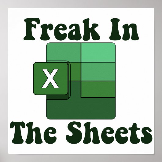 Freak in the Sheets - Excel Spreadsheet Lover Meme Poster (Voorkant)