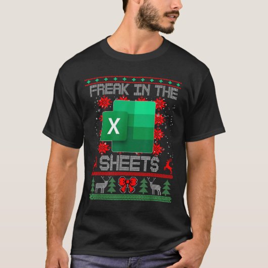 Freak In The Sheets Excel Spreadsheet Ugly Christm T-shirt (Voorkant)