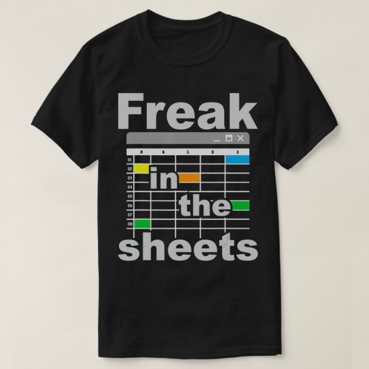 Freak In The Sheets  Funny Accountant Analyst Secr T-shirt (Design voorkant)