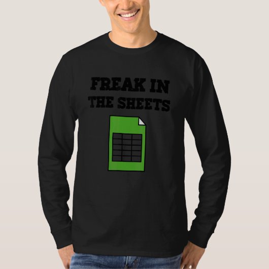 Freak In The Sheets   Spreadsheet   T-shirt (Voorkant)