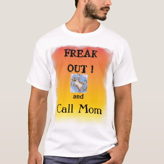 Freak uit en bel het shirt van mama (Voorkant)