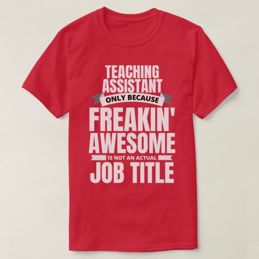 Freakin Geweldige docentassistent T-shirt (Design voorkant)