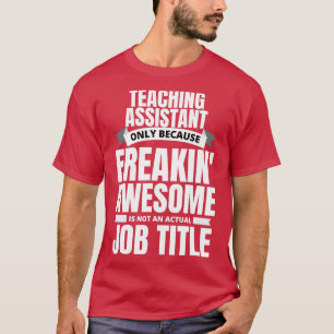 Freakin Geweldige docentassistent T-shirt