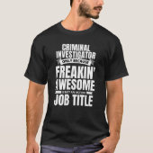 Freakin Geweldige strafonderzoeker T-shirt (Voorkant)