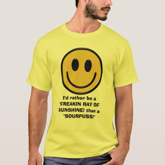 "FREAKIN RAY OF SUNSHINE" T-shirt (Voorkant)