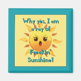 Freakin Sunshine Magnet