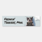 Freakin' Terriers, Man. Bumpersticker (Voorkant)