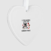 Freaking Love Border Collie Hond Harten_1 Ornament (voorkant)