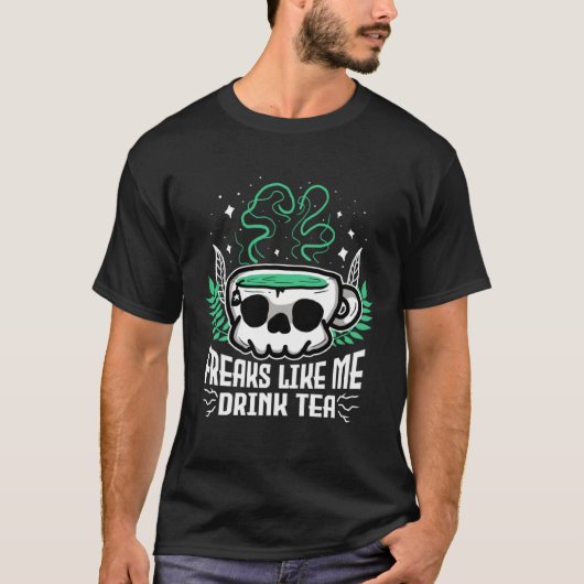 Freaks Like Me Drink Tea Gothic Skull Tea T-shirt (Voorkant)