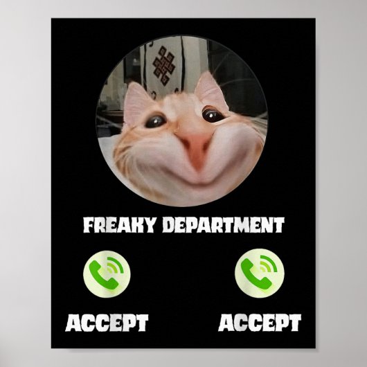Freaky Cat Call Meme Funny Humor T-shirt Poster (Voorkant)