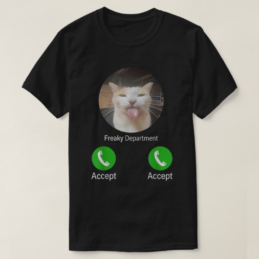 Freaky Department Cat Meme Grappig Oproep Acceptee T-shirt (Design voorkant)