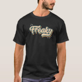 Freaky  look slang a 70s kostuum of 80s Co. T-shirt (Voorkant)