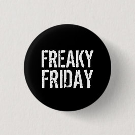 Freaky Vrijdag Ronde Button 3,2 Cm