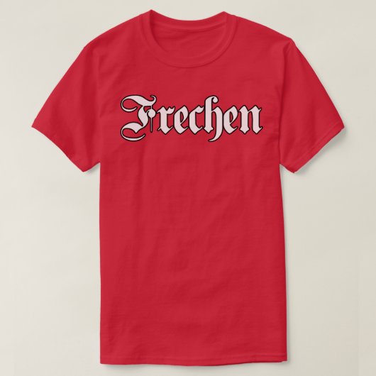 Frechen geschreven met gotische lettertype t-shirt (Design voorkant)