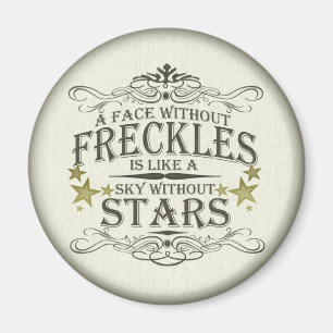 Freckles is Cute Magneet