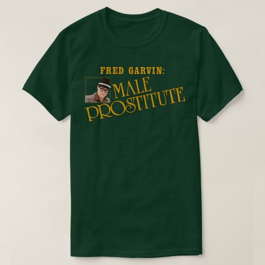 Fred Garvin Mannelijke Prostituee 1 T-shirt (Design voorkant)