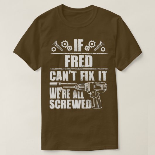 FRED Gift Name Fix it Funny Birthday Personated T-shirt (Design voorkant)
