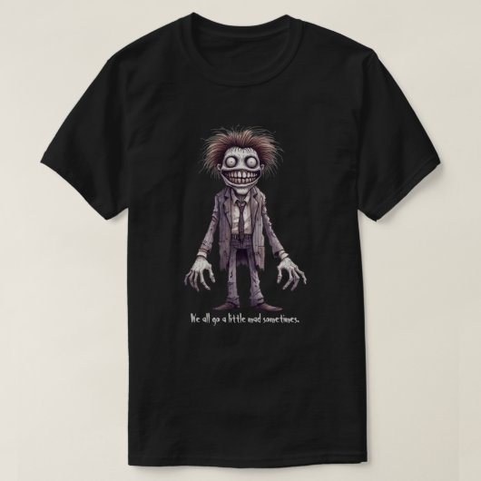 Fred - We worden allemaal wel eens een beetje gek. T-shirt (Design voorkant)