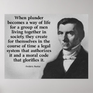 Frederic Bastiat Plunder Quote Poster