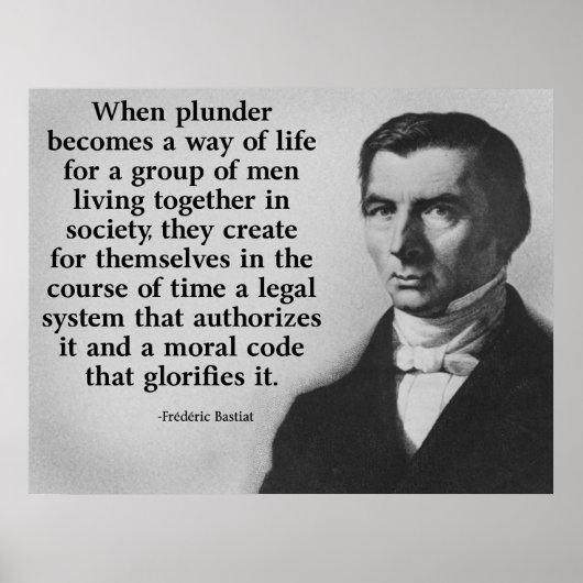 Frederic Bastiat Plunder Quote Poster (Voorkant)