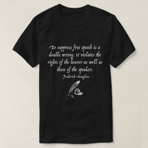 Frederick Douglass Free Speech Quote T-shirt