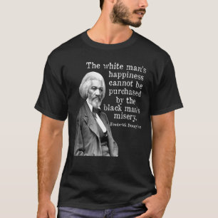 Frederick Douglass Geluk kan niet worden gekocht H T-shirt