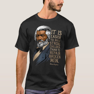 Frederick Douglass Het is gemakkelijker om sterke  T-shirt
