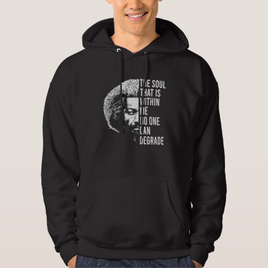 Frederick Douglass Quote Apparel Black History Mon Hoodie (Voorkant)