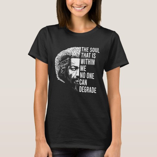 Frederick Douglass Quote Apparel Black History Mon T-shirt (Voorkant)