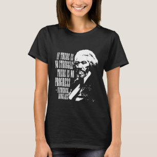 Frederick Douglass Quote Black History-maand T-shirt
