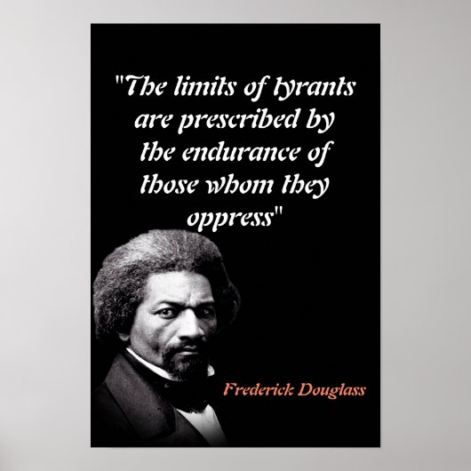 Frederick Douglass Quote On The Limits Of Tyrants Poster (Voorkant)