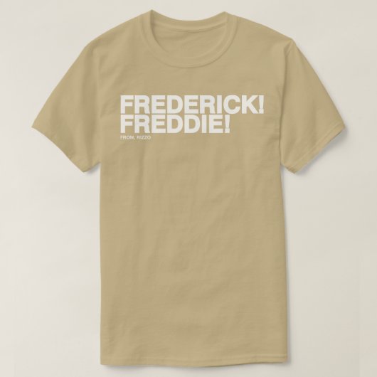 Frederick Freddie Frederick Freddie uit Rizzo Whi T-shirt (Design voorkant)