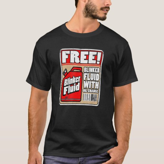Free Blinker Fluid Funny Mechanic Carguy Blinker F T-shirt (Voorkant)