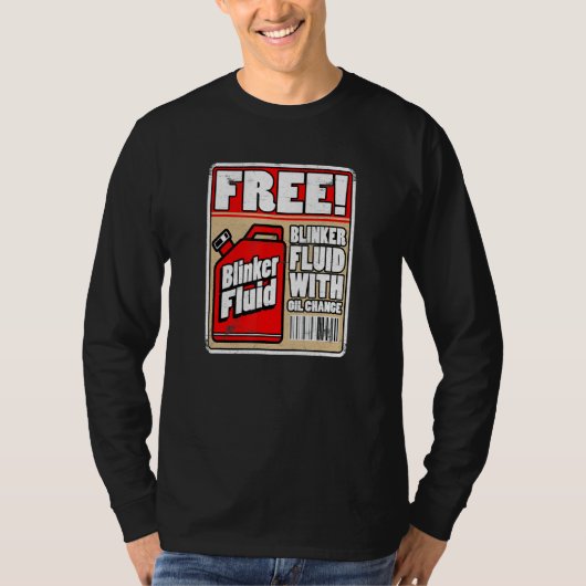Free Blinker Fluid Funny Mechanic Carguy Blinker F T-shirt (Voorkant)