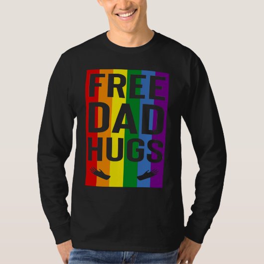 Free Dad Hugs Pride Support LGBTQ Gay Rights Proud T-shirt (Voorkant)