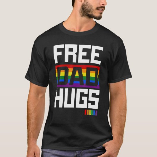 Free Dad Hugs Rainbow LGBT Pride Fathers Day 2023 T-shirt (Voorkant)