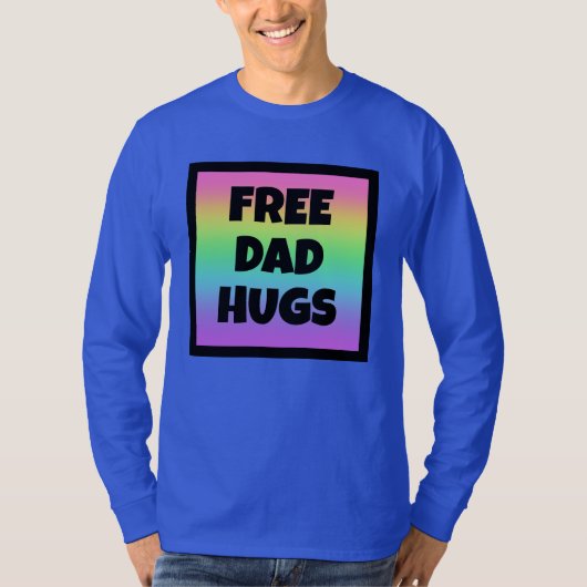 Free Dad Hugs T-shirt (Voorkant)