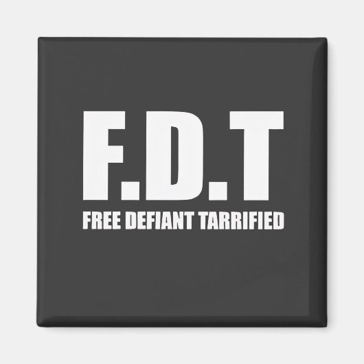 Free Defiant Tarrified Tarrifs Magneet (Voorkant)
