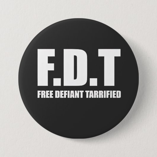 Free Defiant Tarrified Tarrifs Ronde Button 7,6 Cm (Voorkant)