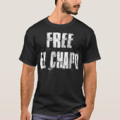 Free El Chapo Sinaloa Mexico T-shirt (Voorkant)