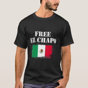 Free El Chapo T-shirt